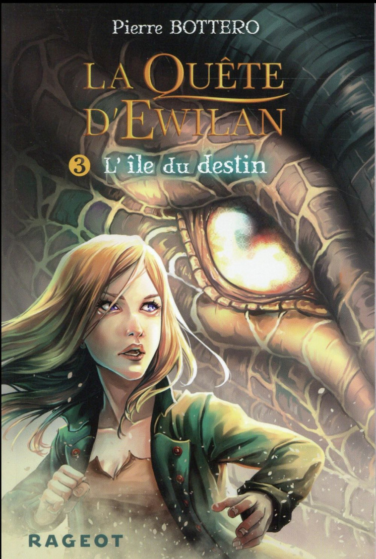 LA QUETE D'EWILAN T3 : L'ILE DU DESTIN - BOTTERO PIERRE - Rageot