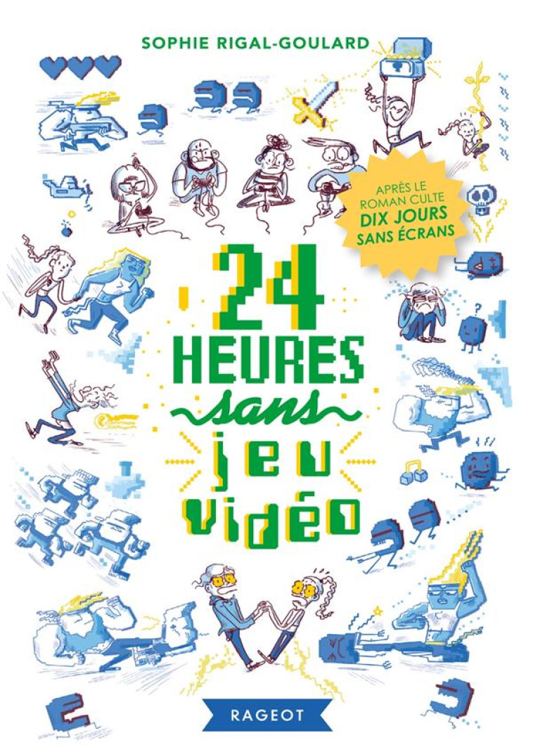 LES DEFIS - T03 - 24 HEURES SANS JEU VIDEO - RIGAL-GOULARD SOPHIE - RAGEOT