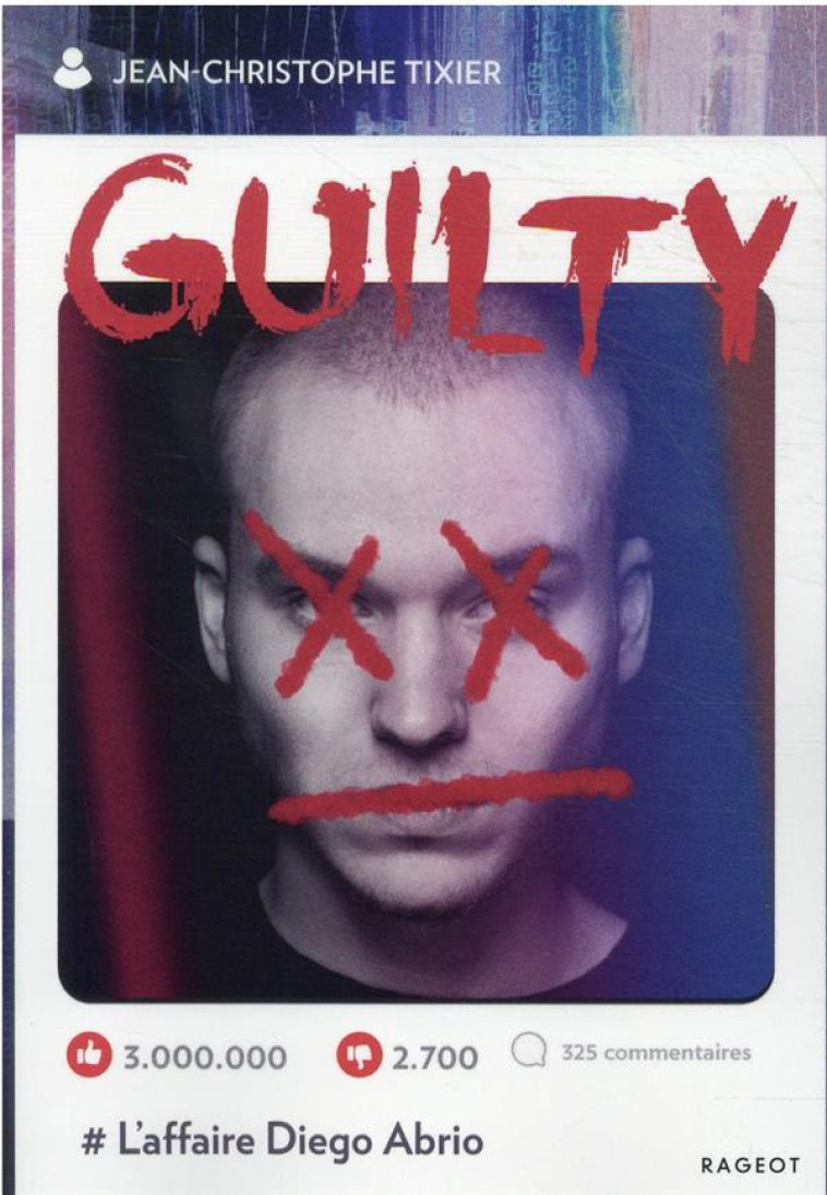 GUILTY - T01 - GUILTY - L'AFFAIRE DIEGO ABRIO - TIXIER J-C. - RAGEOT