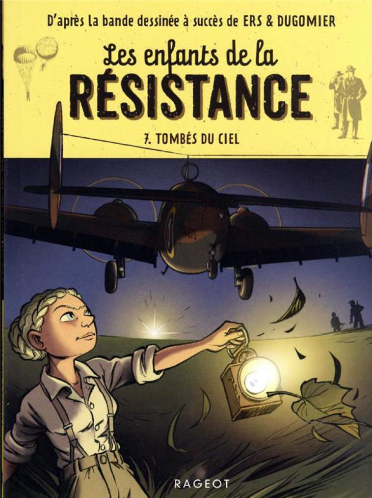 LES ENFANTS DE LA RESISTANCE - T07 - LES ENFANTS DE LA RESISTANCE - TOMBES DU CIEL - JUGLA/ERS/DUGOMIER - RAGEOT