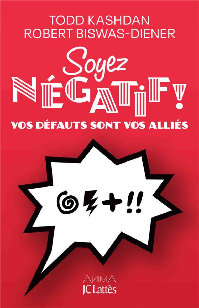 SOYEZ NEGATIF ! - VOS DEFAUTS SONT VOS ALLIES - KASHDAN - CERF