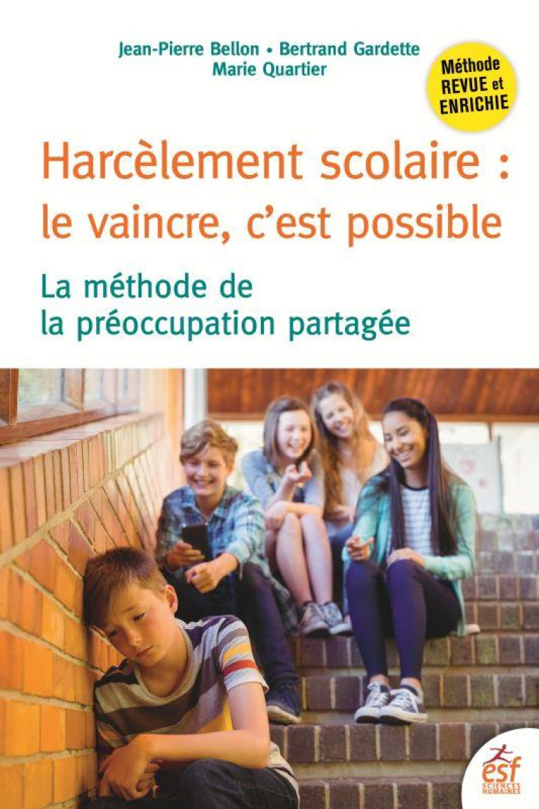 HARCELEMENT SCOLAIRE : LE VAINCRE, C'EST POSSIBLE - LA METHODE DE LA PREOCCUPATION PARTAGEE - BELLON/GARDETTE - ESF