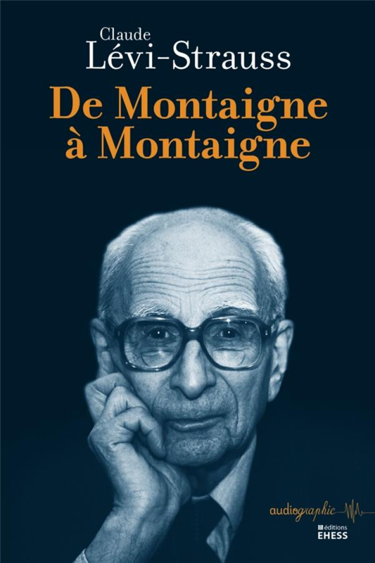 DE MONTAIGNE A MONTAIGNE - LEVI-STRAUSS - Ecole des hautes études en sciences sociales