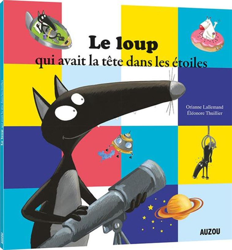 LE LOUP QUI AVAIT LA TETE DANS LES ETOILES (COLL. MES P'TITS ALBUMS) - LALLEMAND/THUILLIER - Auzou