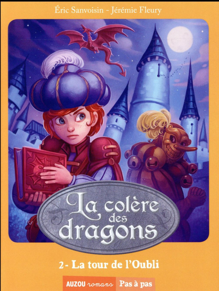 LA SAGA DES DRAGONS - LA COLERE DES DRAGONS - LA TOUR DE L'OUBLI - TOME 2 (COLL. PAS A PAS) - SANVOISIN/FLEURY - Auzou