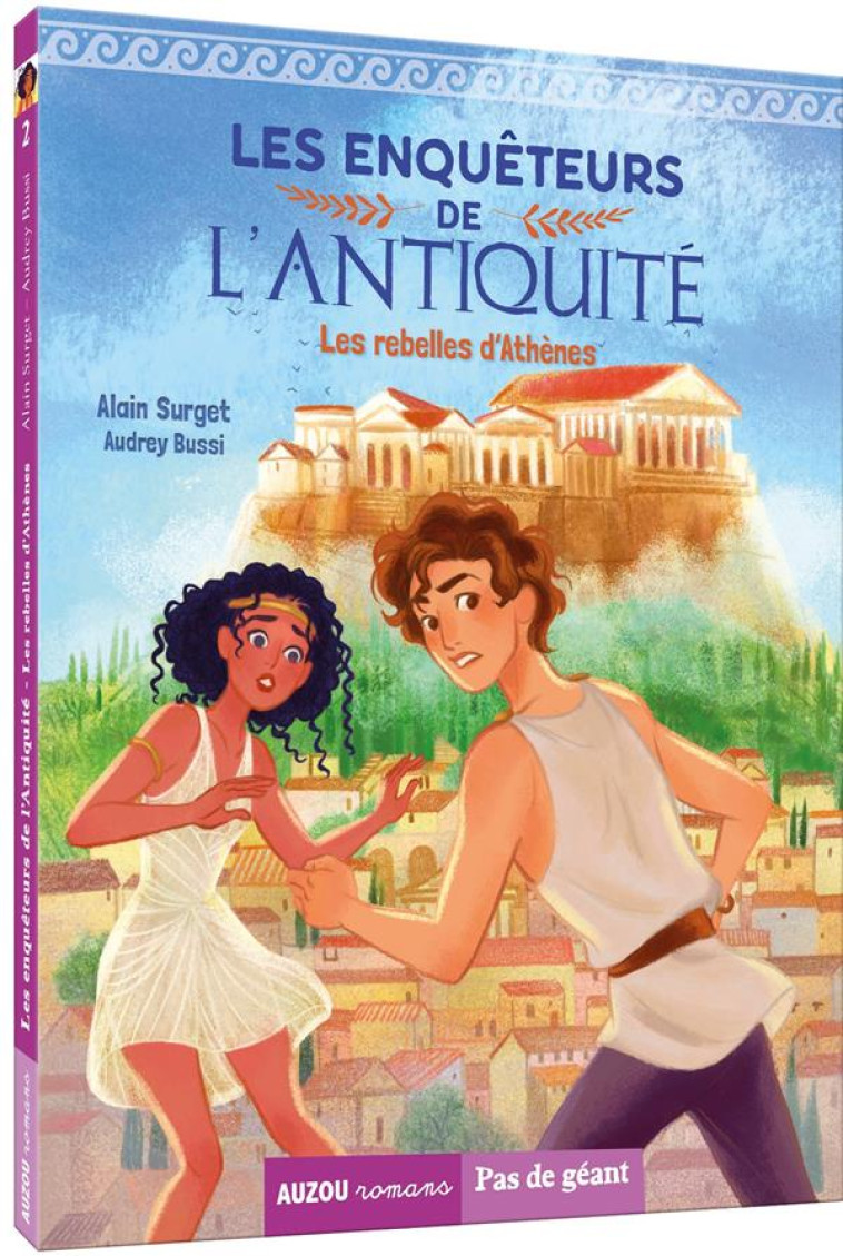 LES ENQUETEURS DE L'ANTIQUITE - TOME 2 LES REBELLES D'ATHENES - BUSSI/SURGET - PHILIPPE AUZOU