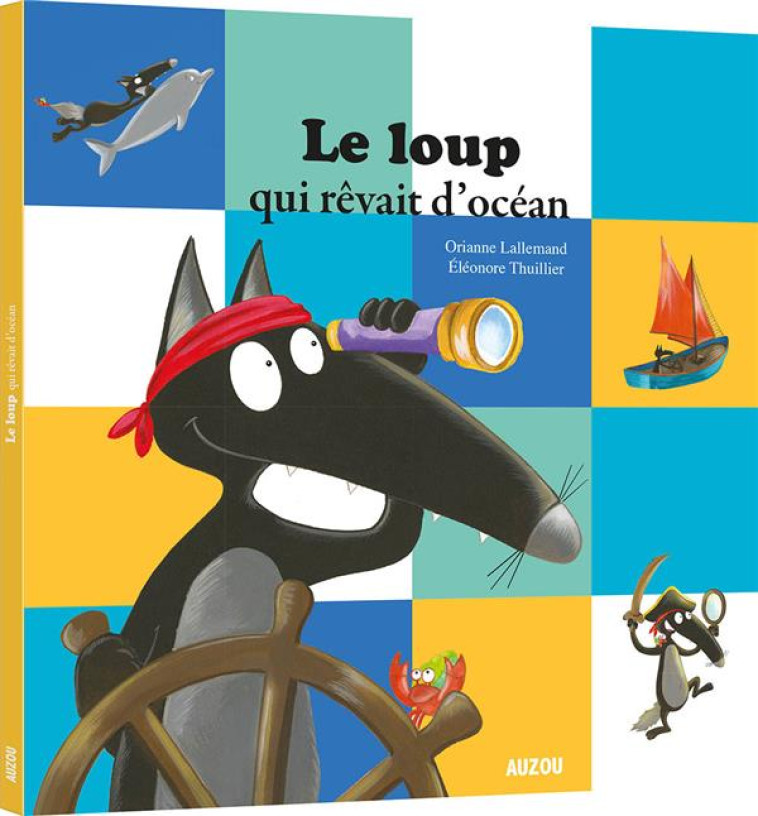 LE LOUP QUI REVAIT D'OCEAN (MES P'TITS ALBUMS) - LALLEMAND/THUILLIER - PHILIPPE AUZOU