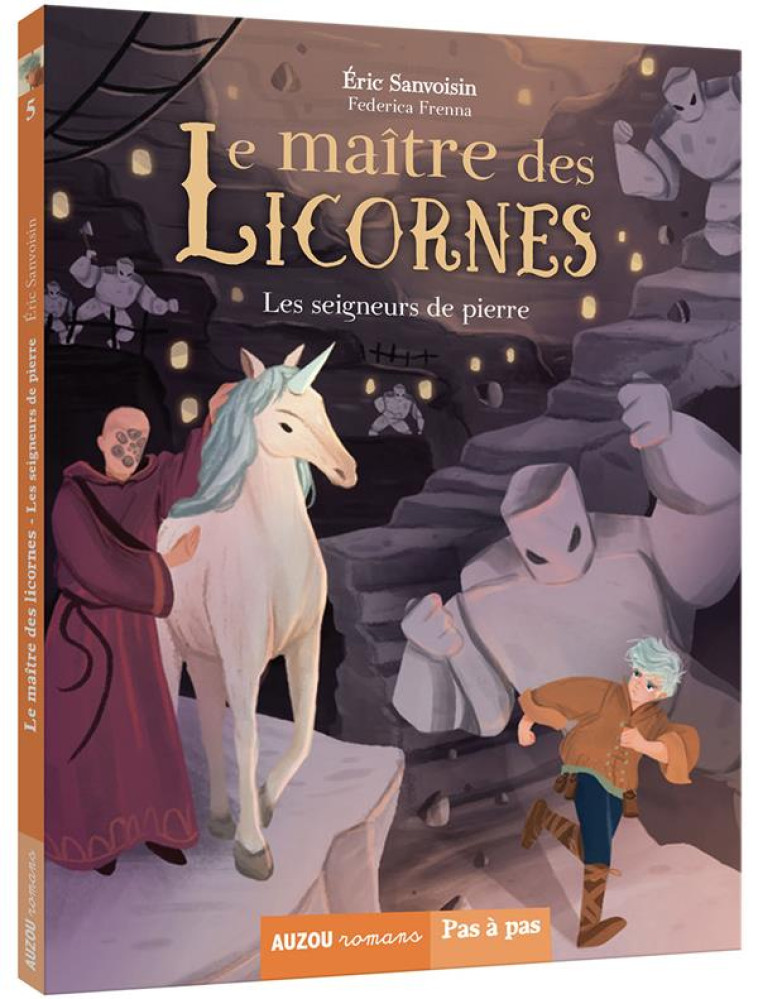 LA SAGA DES LICORNES - LE MAITRE DES LICORNES TOME 5 - LES SEIGNEURS DE PIERRE - SANVOISIN/FRENNA - PHILIPPE AUZOU