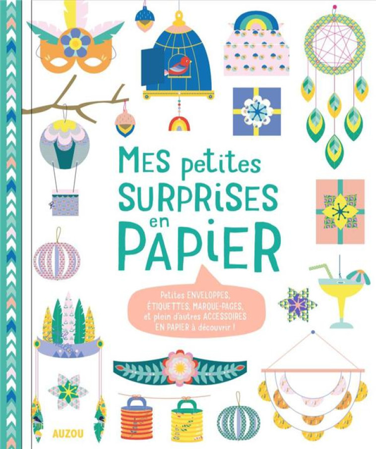 MES PETITES SURPRISES EN PAPIER - LE NEILLON GAEL - PHILIPPE AUZOU