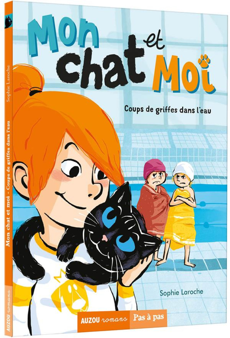 MON CHAT ET MOI TOME 2 - COUPS DE GRIFFES DANS L'EAU - SOPHIE LAROCHE/TREVE - PHILIPPE AUZOU