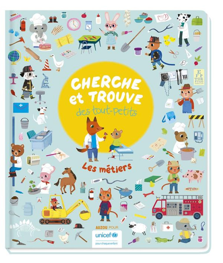 CHERCHE ET TROUVE DES TOUT-PETITS - LES METIERS (UNICEF) - SELBERT KATHRYN - PHILIPPE AUZOU