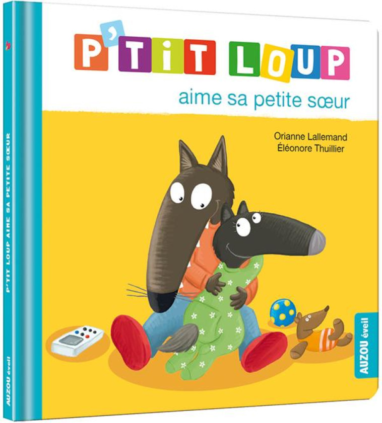 P'TIT LOUP AIME SA PETITE SOEUR - LALLEMAND/THUILLIER - PHILIPPE AUZOU