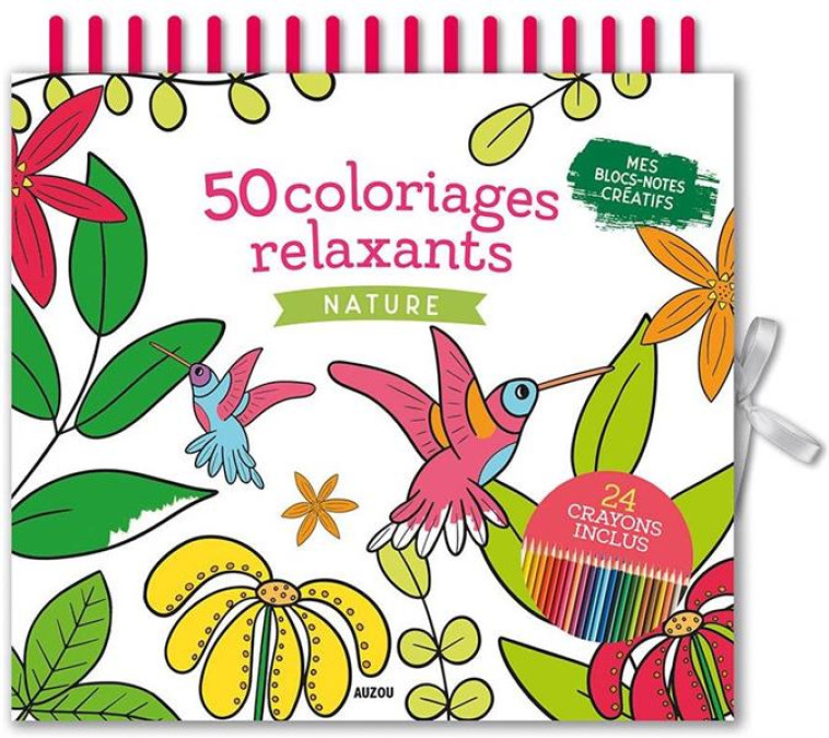 50 COLORIAGES RELAXANTS NATURE - MEL ARMSTRONG - PHILIPPE AUZOU