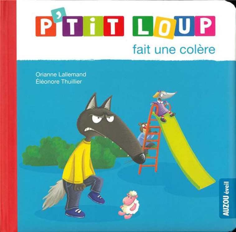 P'TIT LOUP FAIT UNE COLERE - NE - LALLEMAND/THUILLIER - PHILIPPE AUZOU