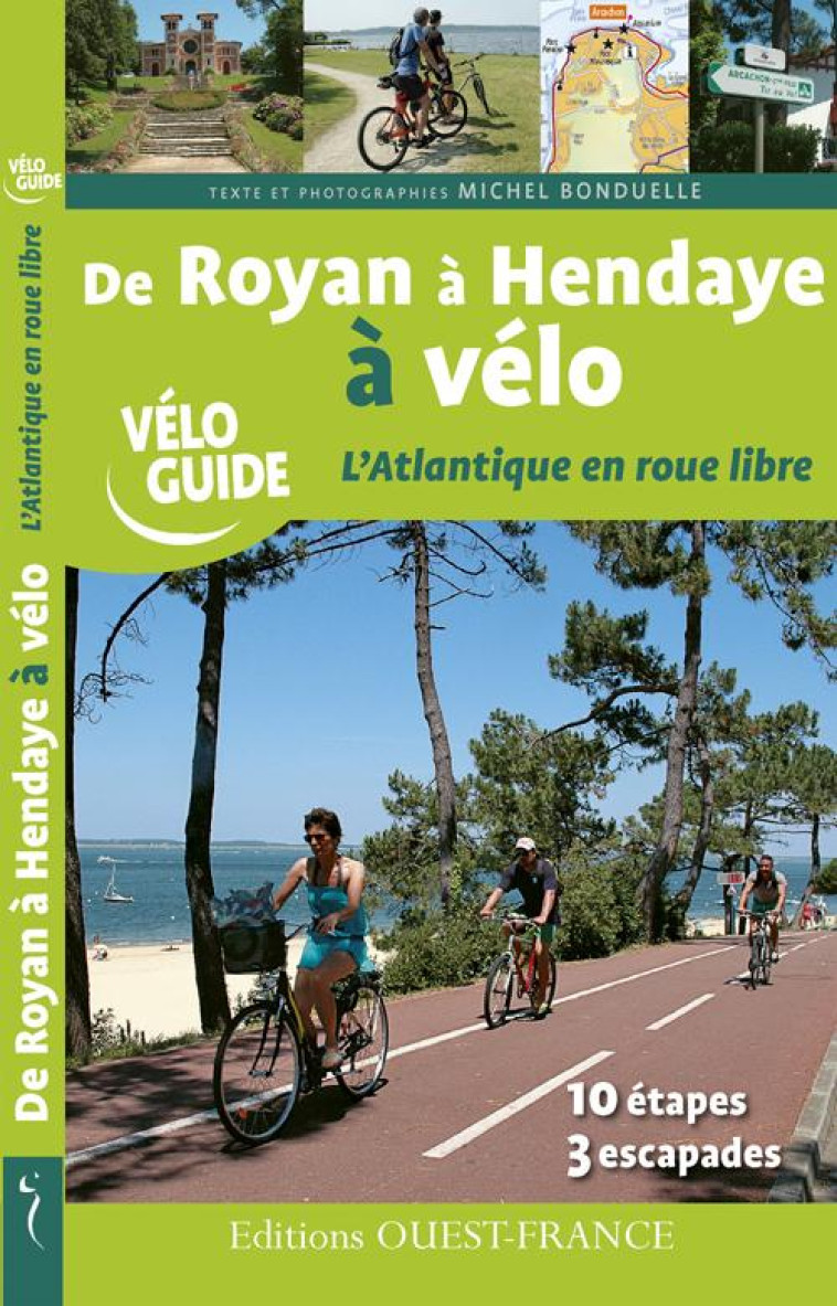 DE ROYAN A HENDAYE A VELO, L'ATLANTIQUE EN ROUE LIBRE - BONDUELLE - Ouest-France