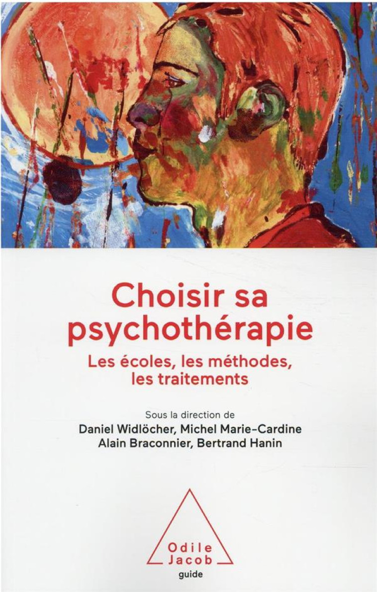 CHOISIR SA PSYCHOTHERAPIE - LES ECOLES, LES METHODES, LES TRAITEMENTS - ALAIN BRACONNIER - JACOB