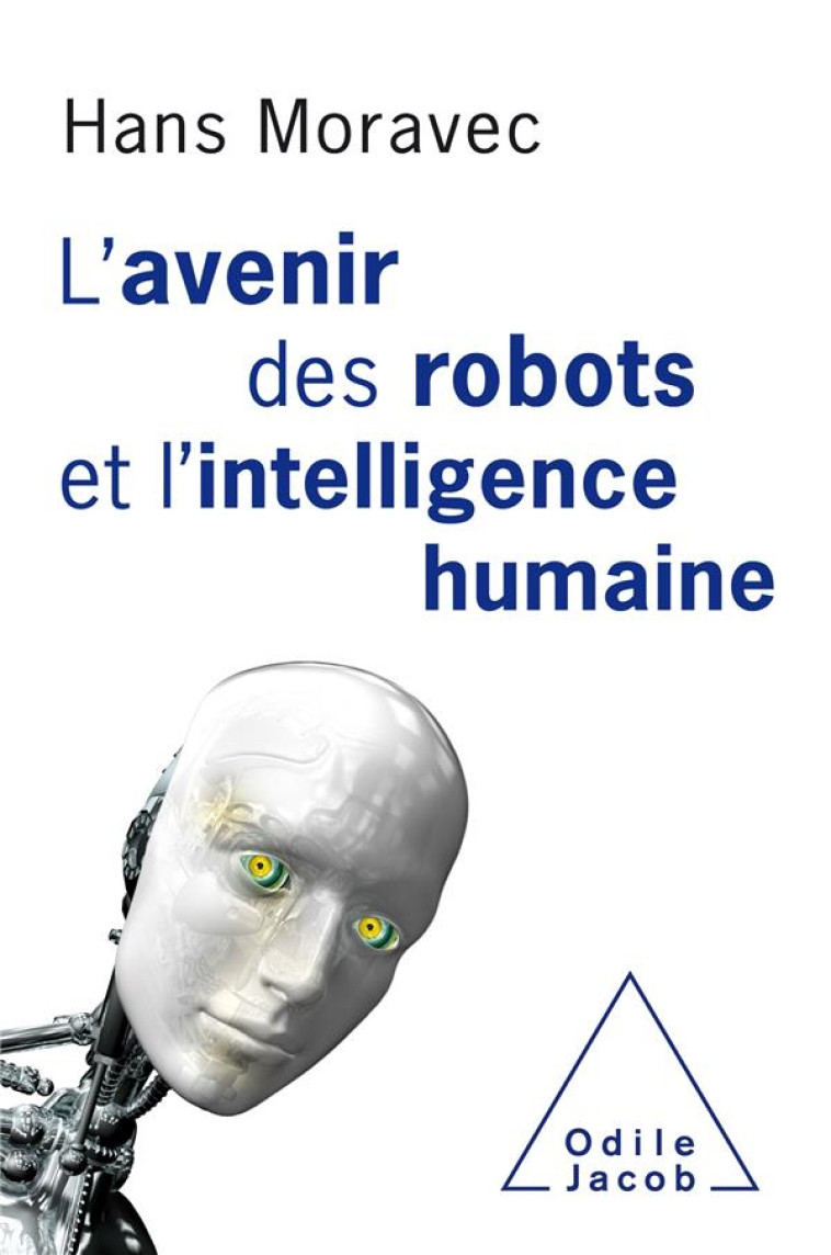 L'AVENIR DES ROBOTS ET L'INTELLIGENCE HUMAINE - MORAVEC HANS - JACOB