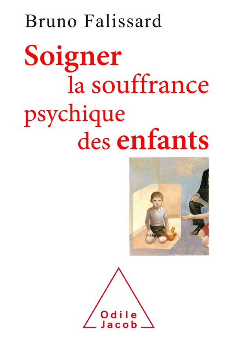 SOIGNER LA SOUFFRANCE PSYCHIQUE DES ENFANTS - BRUNO FALISSARD - JACOB