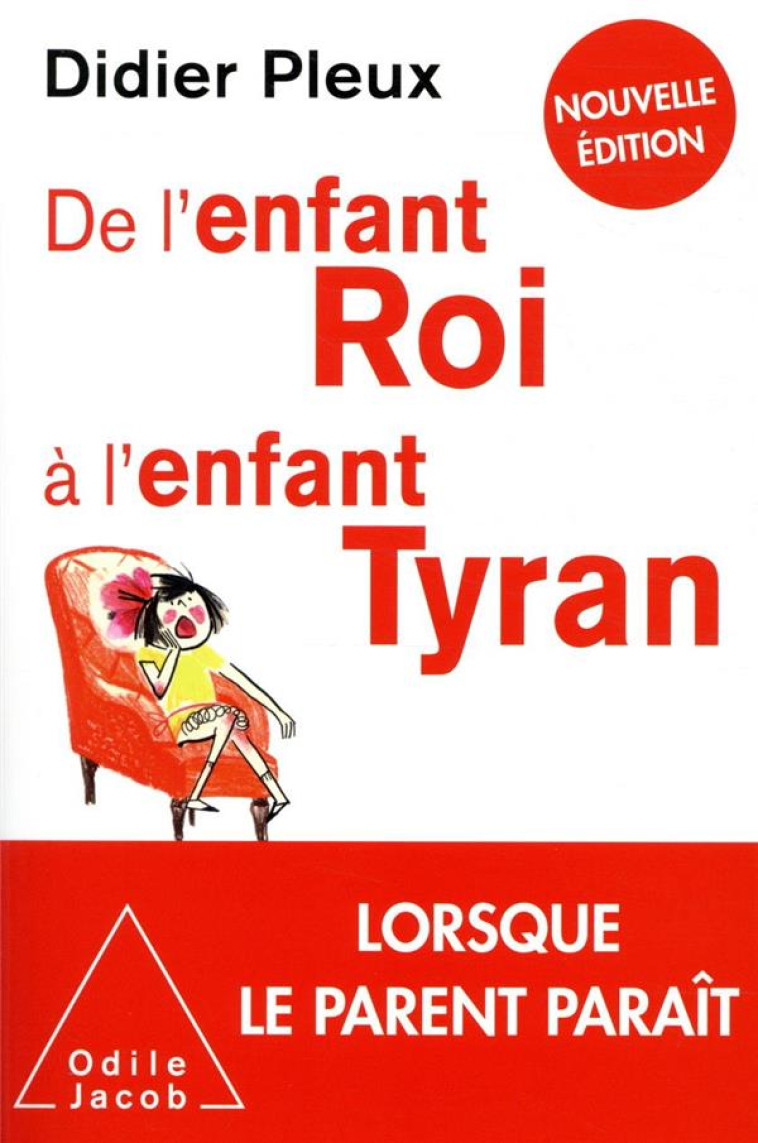 DE L'ENFANT ROI A L'ENFANT TYRAN -NE - PLEUX DIDIER - JACOB