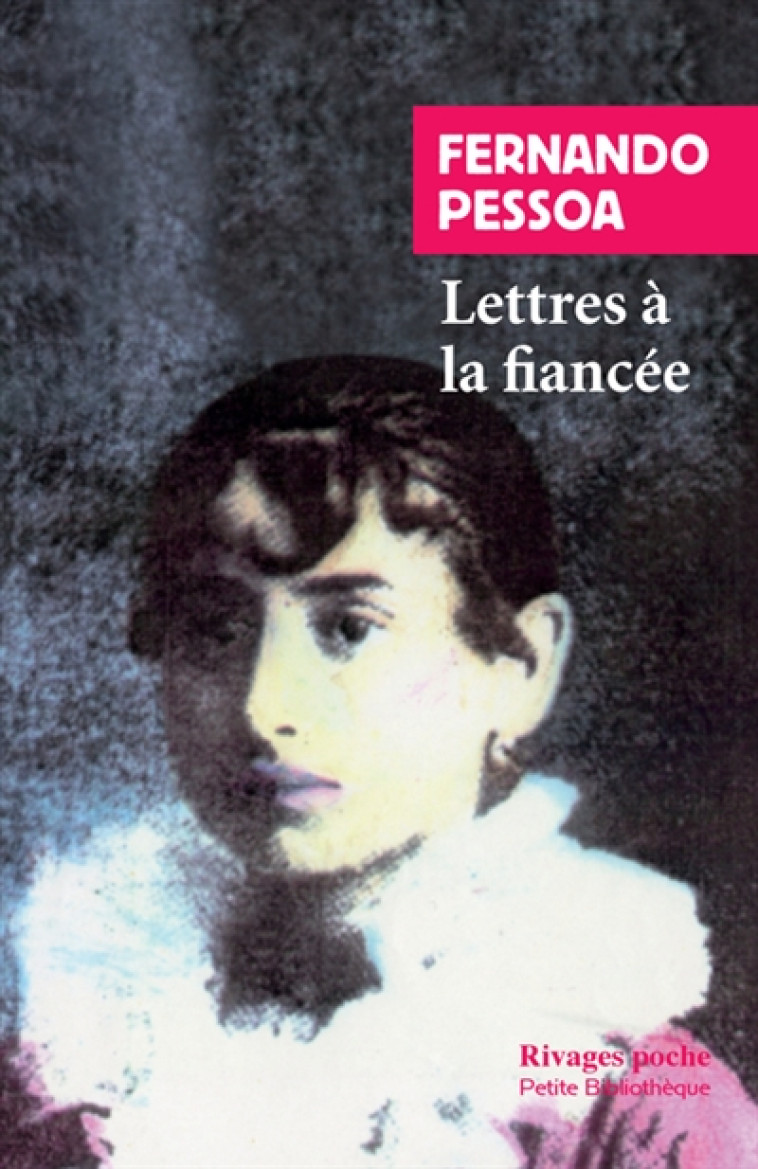 LETTRES A LA FIANCEE - PESSOA FERNANDO/OSEK - Rivages