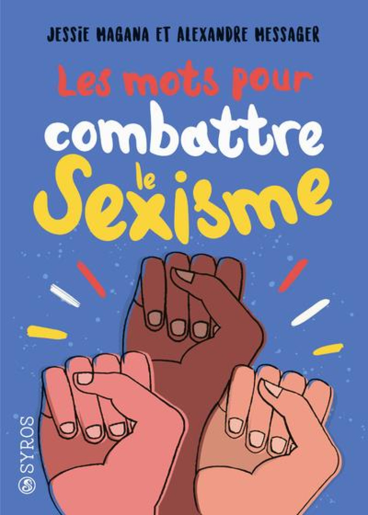 LES MOTS POUR COMBATTRE LE SEXISME - MAGANA/MESSAGER - SYROS