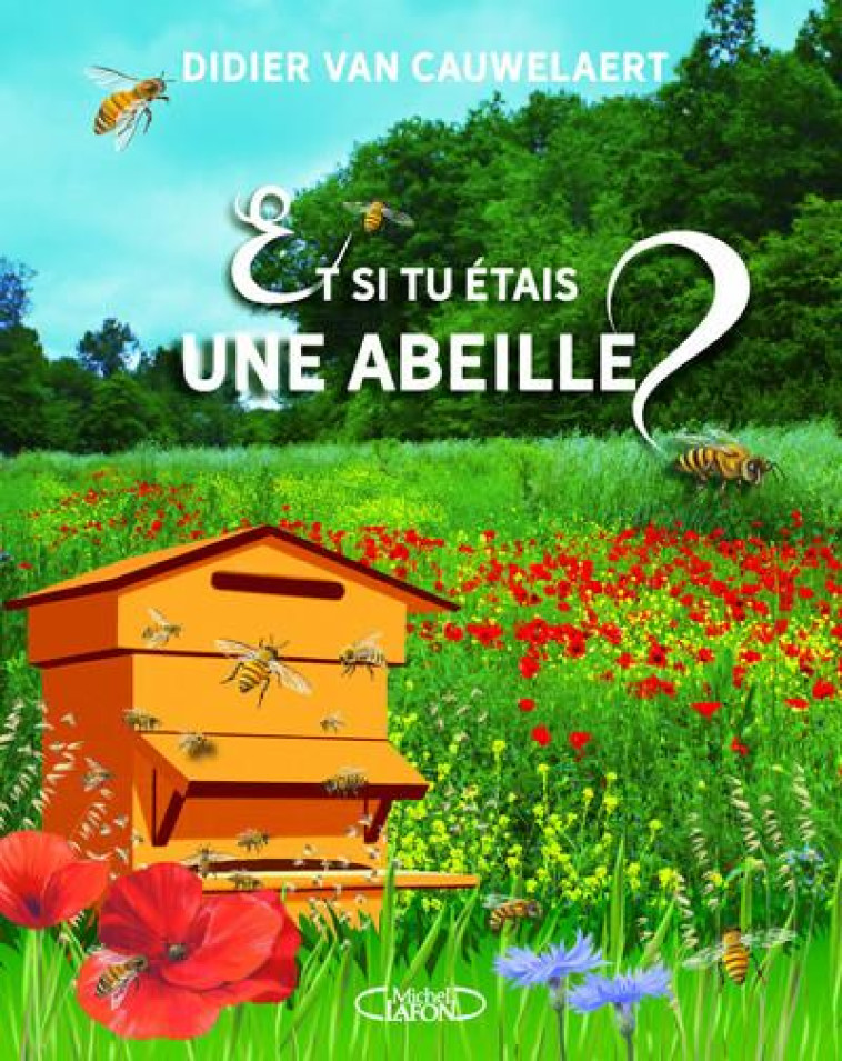 ET SI TU ETAIS UNE ABEILLE ? - VAN CAUWELAERT D. - MICHEL LAFON