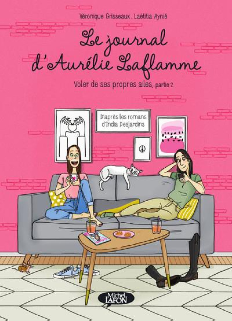 LE JOURNAL D'AURELIE LAFLAMME - TOME 7 VOLER DE SES PROPRES AILES, PARTIE 2 - VOL07 - DESJARDINS/AYNIE - MICHEL LAFON