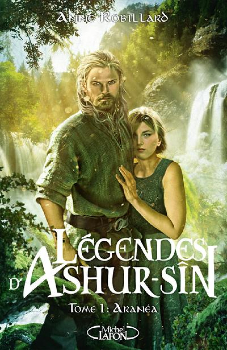 LEGENDES D'ASHUR-SIN - TOME 1 ARANEA - VOL01 - ROBILLARD ANNE - MICHEL LAFON