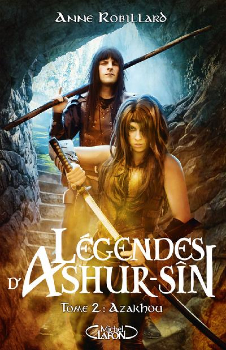 LEGENDES D'ASHUR-SIN - TOME 2 AZAKHOU - ROBILLARD ANNE - MICHEL LAFON