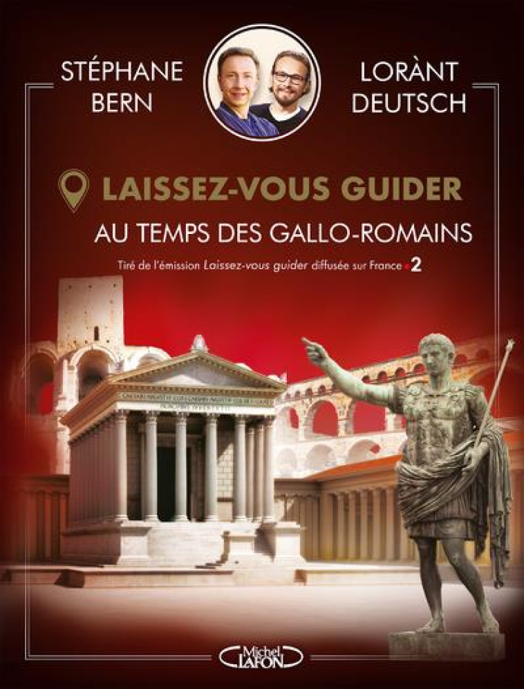 LAISSEZ-VOUS GUIDER - AU TEMPS DES GALLO-ROMAINS - DEUTSCH/BERN - MICHEL LAFON