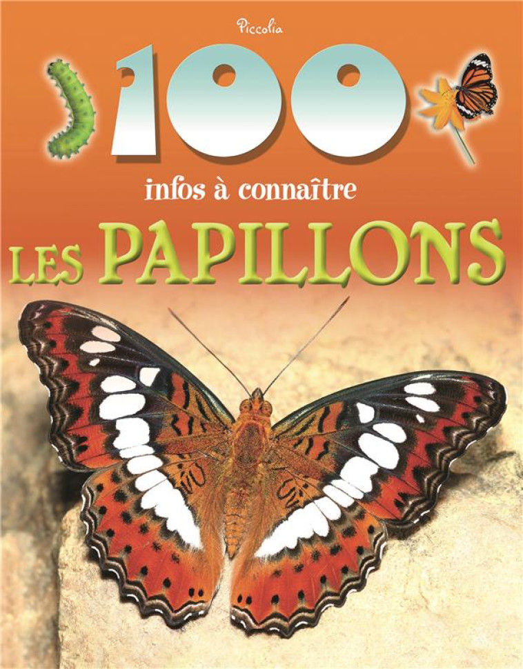 100 INFOS/LES PAPILLONS - PICCOLIA - PICCOLIA