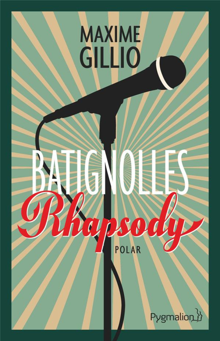 BATIGNOLLES RHAPSODY - GILLIO MAXIME - PYGMALION