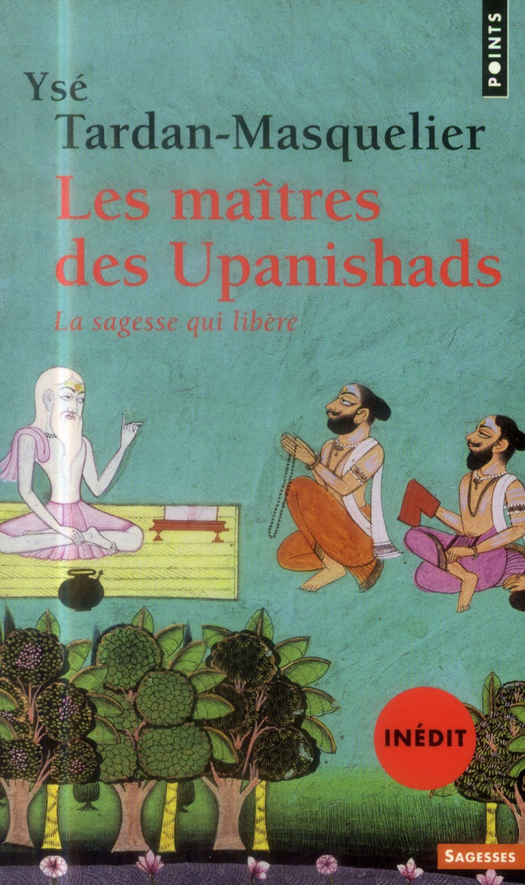 LES MAITRES DES UPANISHADS (INEDIT)  (VOIX SPIRITUELLES (INEDIT)) - LA SAGESSE QUI LIBERE - TARDAN-MASQUELIER Y. - Points