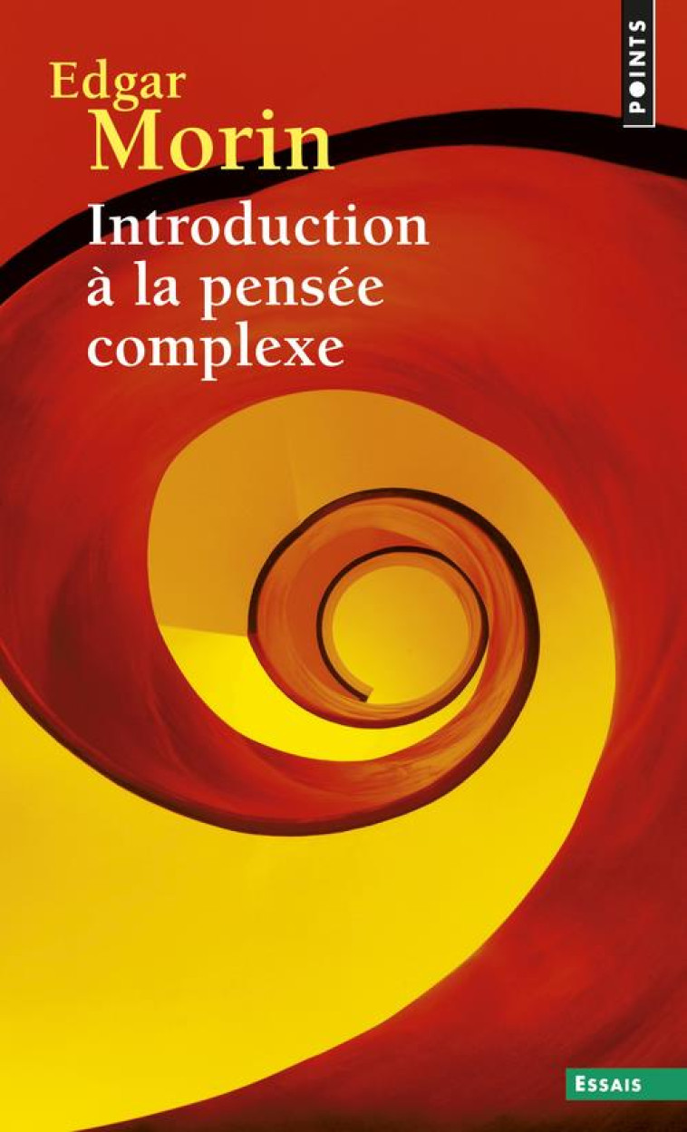 INTRODUCTION A LA PENSEE COMPLEXE ((REEDITION)) - MORIN EDGAR - Points