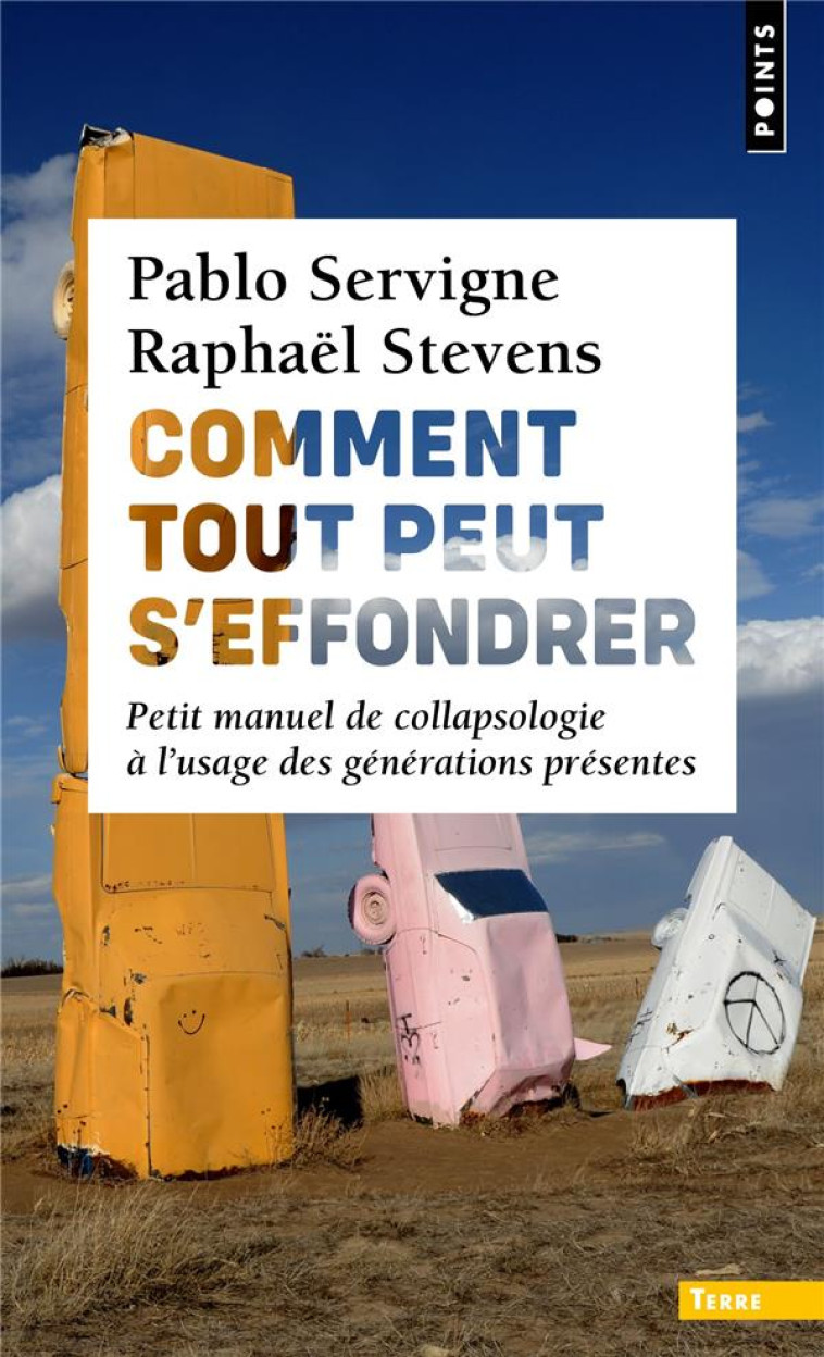 COMMENT TOUT PEUT S'EFFONDRER  ((PREFACE ET POSTFACE INEDITES) ) - PETIT MANUEL DE COLLAPSOLOGIE A L - COCHET/SERVIGNE - POINTS