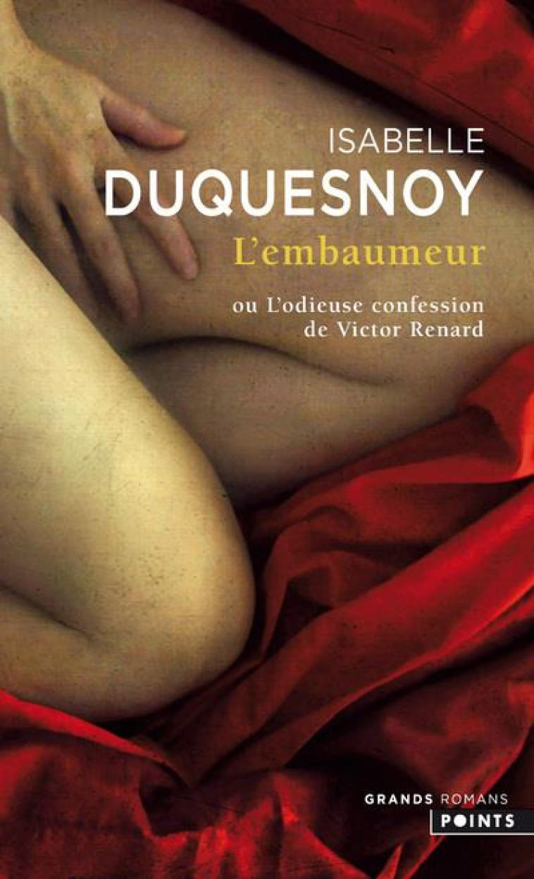 L'EMBAUMEUR - OU L'ODIEUSE CONFESSION DE VICTOR RENARD - DUQUESNOY ISABELLE - POINTS