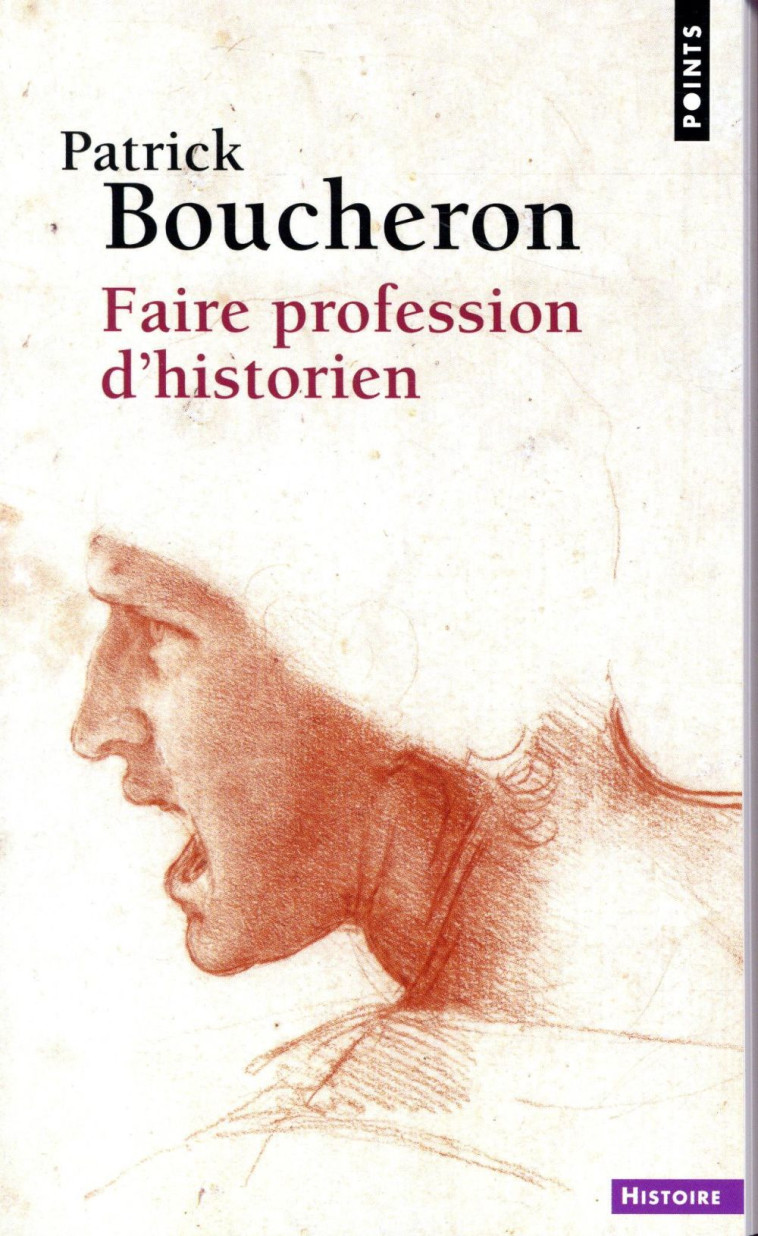 FAIRE PROFESSION D'HISTORIEN - BOUCHERON PATRICK - POINTS