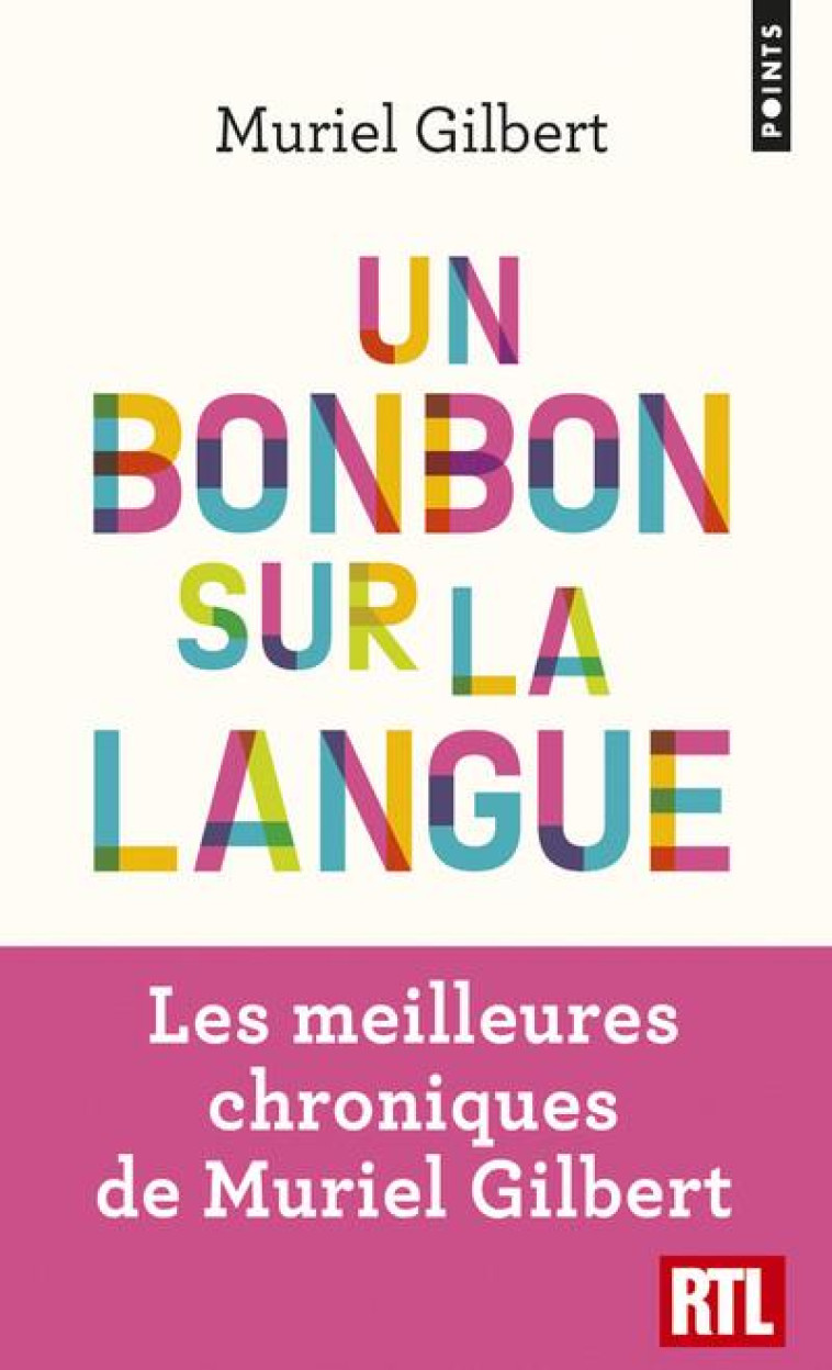 UN BONBON SUR LA LANGUE - ON N'A JAMAIS FINI DE DECOUVRIR LE FRANCAIS ! - GILBERT MURIEL - POINTS