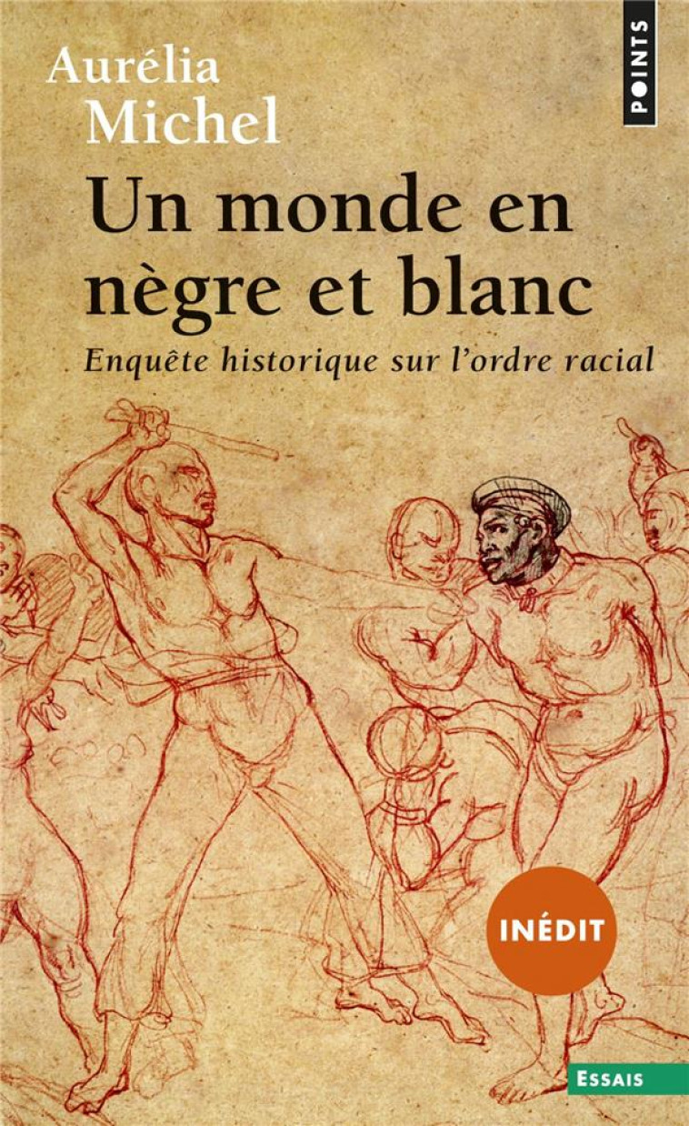 UN MONDE EN NEGRE ET BLANC - ENQUETE HISTORIQUE SUR LORDRE RACIAL - MICHEL AURELIA - POINTS