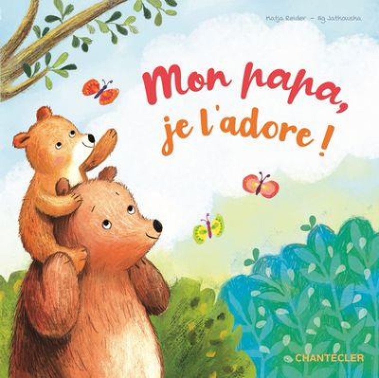 MON PAPA, JE L'ADORE ! - COLLECTIFS GALLIM. - CHANTECLER