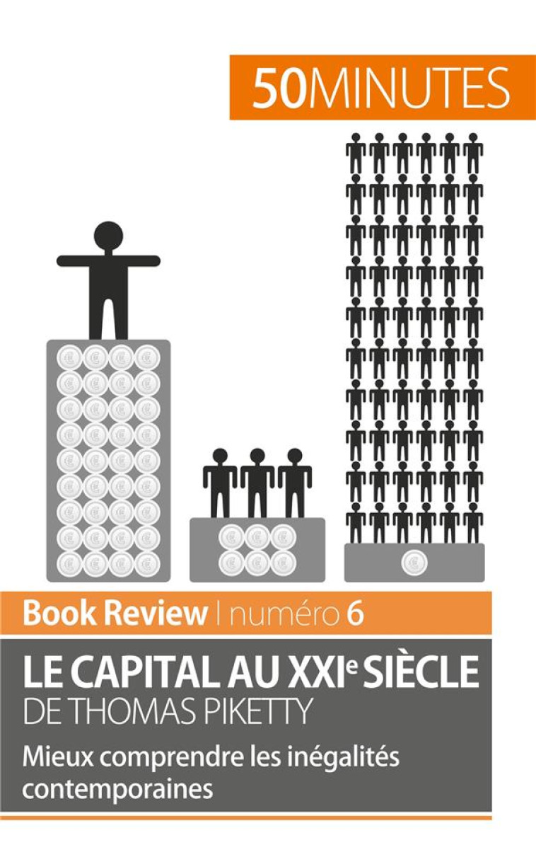 LE CAPITAL AU XXIE SIECLE DE THOMAS PIKETTY - MIEUX COMPRENDRE LES INEGALITES CONTEMPORAINES - DELAVAL/MINUTES - BOOKS ON DEMAND