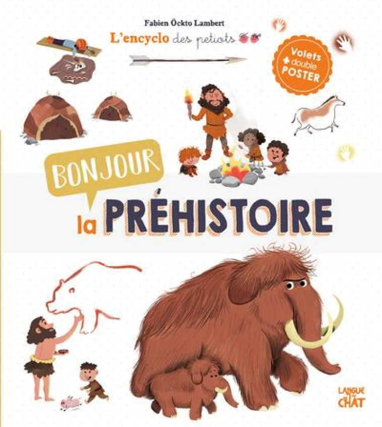 BONJOUR LA PREHISTOIRE - L'ENCYCLO DES PETIOTS - OCKTO-LAMBERT FABIEN - LANGUE AU CHAT