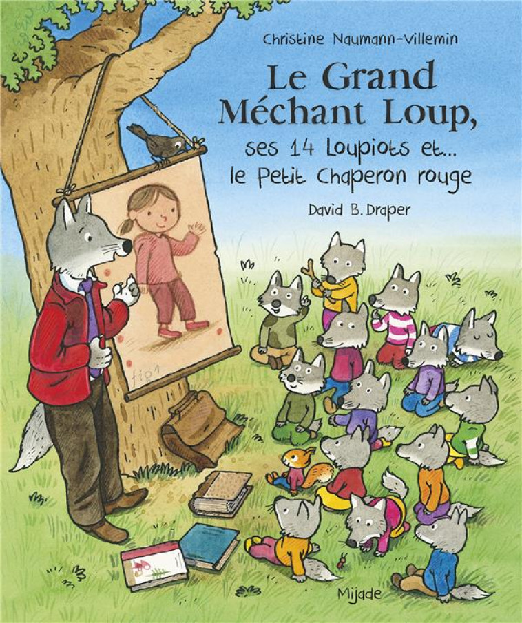 GRAND MECHANT LOUP, SES 14 LOUPIOTS ET... LE PETIT CHAPERON ROUGE - DRAPPER DAVID B. - MIJADE