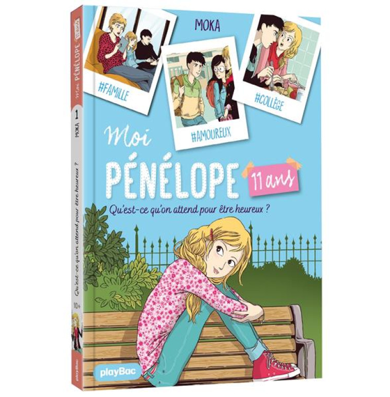 MOI PENELOPE 11 ANS - MOI, PENELOPE 11 ANS  - QU'EST-CE QU'ON ATTEND POUR ETRE HEUREUX ? - TOME 1 - MOKA/PENA - PRISMA