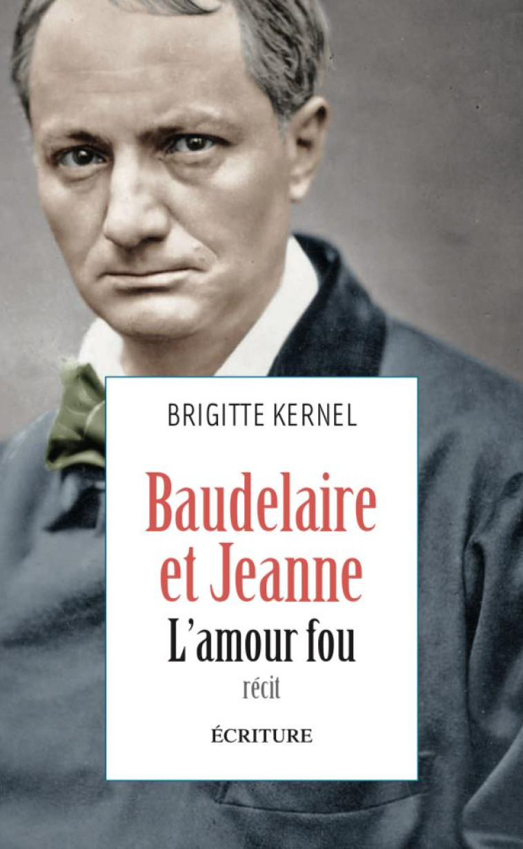 BAUDELAIRE ET JEANNE - L'AMOUR FOU - KERNEL BRIGITTE - ARCHIPEL