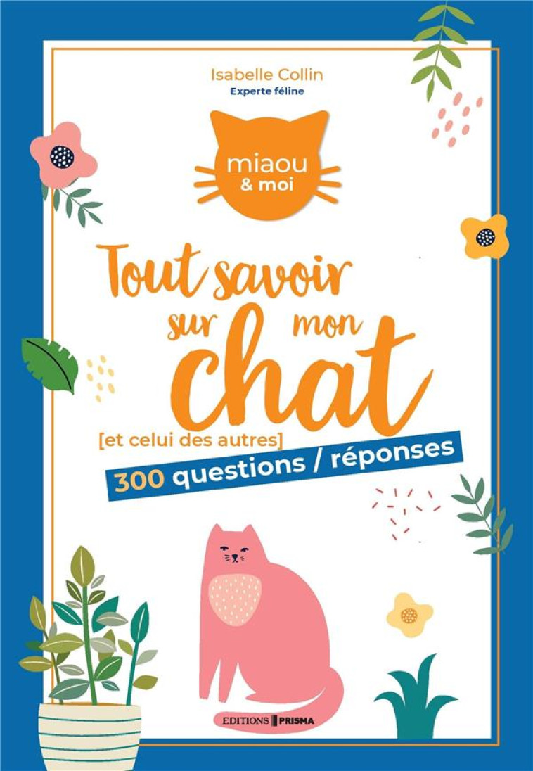 TOUT SAVOIR SUR MON CHAT - COLLIN ISABELLE - NC