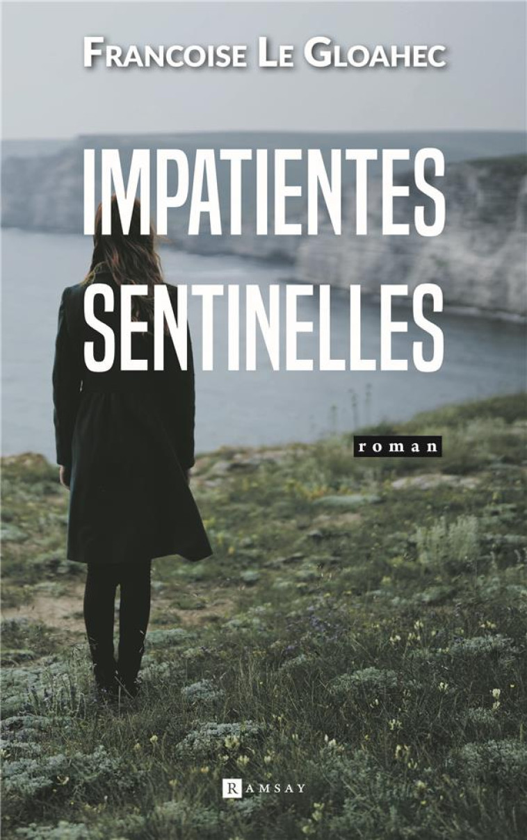 IMPATIENTES SENTINELLES - LE GLOAHEC FRANCOISE - RAMSAY