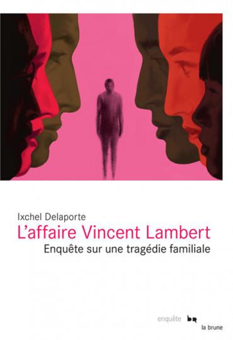 L'AFFAIRE VINCENT LAMBERT - ENQUETE SUR UNE TRAGEDIE FAMILIALE - DELAPORTE IXCHEL - ROUERGUE