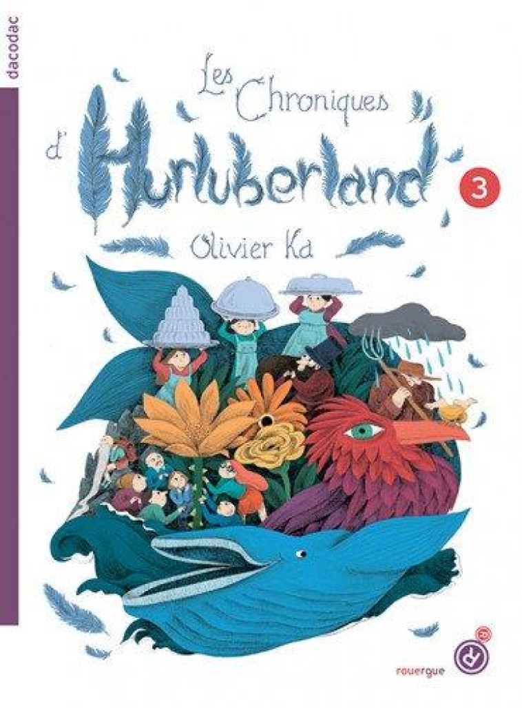 LES CHRONIQUES D'HURLUBERLAND 3 - KA OLIVIER - ROUERGUE