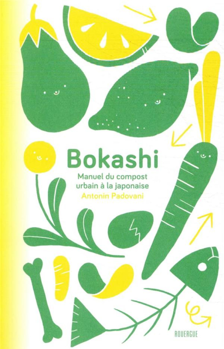 BOKASHI - MANUEL DU COMPOST URBAIN A LA JAPONAISE - PADOVANI ANTONIN - ROUERGUE